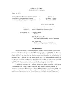 STATE OF VERMONT PUBLIC SERVICE BOARD Docket No[removed]Petition of Corinne Wiseman v. Central Vermont Public Service Corporation in re: dispute concerning budget plan payment arrangements