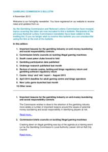 GAMBLING COMMISSION E-BULLETIN 4 November 2013 Welcome to our fortnightly newsletter. You have registered on our website to receive news and updates from us. As the Gambling Commission and National Lottery Commission hav