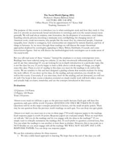 The Social World (SpriugProfessor: Shamus Rahman Khan LECTURE: MW: 2:40-4PM Office Hours: ???or by appointment; 617 Knox Hall Teaching Assistants: ??? The purpose of this course is to introduce you to what sociolo