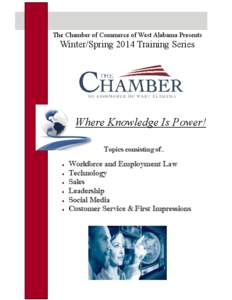 The Chamber of Commerce of West Alabama Presents  Winter/Spring 2014 Training Series