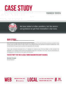 CASE STUDY  YOUNGER TOYOTA We have looked at other providers, but the service and guidance we get from Innovative is bar none.