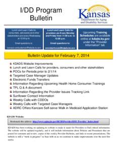 I/DD Program Bulletin Lunch and Learn Calls for consumers, advocates and other stakeholders are every Wednesday at 12:00 p.m.