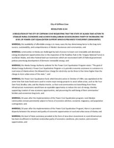 City of Coffman Cove RESOLUTION[removed]A RESOLUTION OF THE CITY OF COFFMAN COVE REQUESTING THAT THE STATE OF ALASKA TAKE ACTION TO STABILIZE RURAL ECONOMIES AND ACHIEVE RURAL/URBAN SOCIOECONOMIC PARITY BY INCREASING THE L