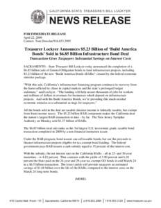FOR IMMEDIATE RELEASE April 22, 2009 Contact: Tom Dresslar[removed]Treasurer Lockyer Announces $5.23 Billion of ‘Build America Bonds’ Sold in $6.85 Billion Infrastructure Bond Deal