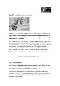 NATO operations and missions  NATO is an active and leading contributor to peace and security on the international stage. Through its crisis management operations, the Alliance demonstrates both its willingness to act as