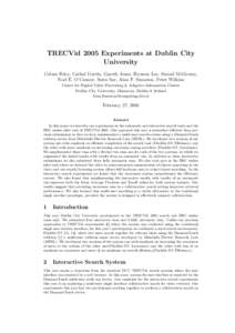 TRECVid 2005 Experiments at Dublin City University Colum Foley, Cathal Gurrin, Gareth Jones, Hyowon Lee, Sin´ead McGivney, Noel E. O’Connor, Sorin Sav, Alan F. Smeaton, Peter Wilkins Centre for Digital Video Processin