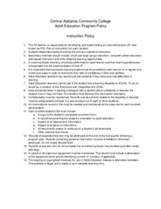 Central Alabama Community College Adult Education Program Policy Instruction Policy 1. The AE teacher is responsible for developing and implementing an instructional plan (IP, also known as POI, Plan of Instruction) for 