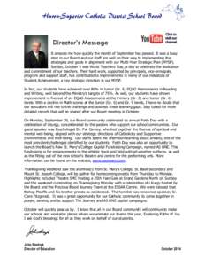 Huron-Superior Catholic District School Board  Director’s Message It amazes me how quickly the month of September has passed. It was a busy start in our Board and our staff are well on their way to implementing the str