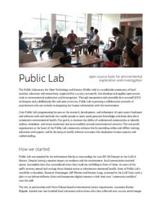 Public Lab  open source tools for environmental exploration and investigation  The Public Laboratory for Open Technology and Science (Public Lab) is a worldwide community of local