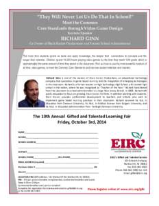 “They Will Never Let Us Do That In School!” Meet the Common Core Standards through Video Game Design Keynote Speaker  RICHARD GINN