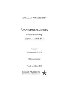 KALAALLIT ATUAKKIORTUT  ATAATSIMEERSUARNEQ Generalforsamling  Nuuk 21. april 2011