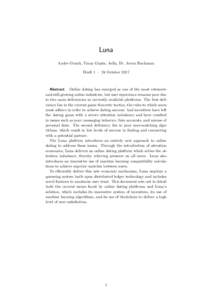 Luna Andre Ornish, Vinay Gupta, Aella, Dr. Aeron Buchanan Draft 1 · 24 October 2017 Abstract Online dating has emerged as one of the most extensive and still-growing online industries, but user experience remains poor d