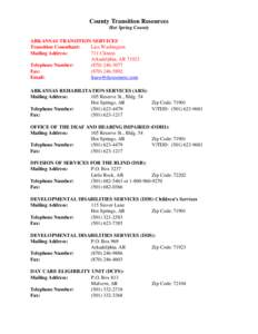 County Transition Resources Hot Spring County ARKANSAS TRANSITION SERVICES Transition Consultant: Lisa Washington Mailing Address: