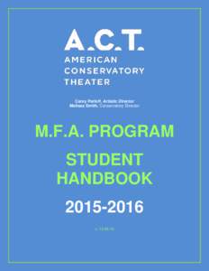 Carey Perloff, Artistic Director Melissa Smith, Conservatory Director M.F.A. PROGRAM STUDENT HANDBOOK