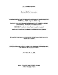 GLAXOSMITHKLINE  Sponsor Briefing Information ADVAIR DISKUS® (fluticasone propionate/salmeterol inhalation powder[removed]mcg, [removed]mcg and[removed]mcg