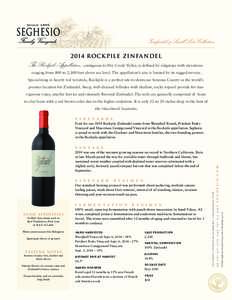 Zinfandel & Small Lots CollectionROCK PIL E ZI NFA NDEL The Rockpile Appellation , contiguous to Dry Creek Valley, is defined by ridgetops with elevations ranging from 800 to 2,100 feet above sea level. The appe