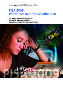 Forschungsgemeinschaft PISA Deutschschweiz/FL  PISA 2009: Porträt des Kantons Schaffhausen Urs Moser & Domenico Angelone Institut für Bildungsevaluation