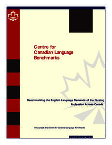 Centre for Canadian Language Benchmarks Benchmarking the English Language Demands of the Nursing Profession Across Canada