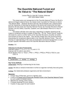 The Ouachita National Forest and Its Value to “The Natural State” Lesson Plan by Julie Hill, Conway, Arkansas[removed]Butler Fellow The preservation and management of the Ouachita National Forest, the South’s old