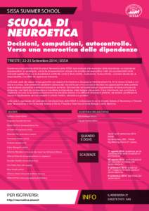 SISSA SUMMER SCHOOL  SCUOLA DI NEUROETICA Decisioni, compulsioni, autocontrollo. Verso una neuroetica delle dipendenze