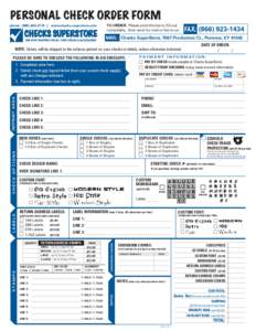 PERSONAL CHECK ORDER FORM phone: ([removed] | www.checks-superstore.com TO ORDER: Please print this form, fill out completely, then send by mail or fax to us: