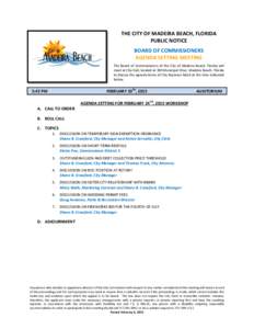 THE CITY OF MADEIRA BEACH, FLORIDA PUBLIC NOTICE BOARD OF COMMISSIONERS AGENDA SETTING MEETING The Board of Commissioners of the City of Madeira Beach, Florida will meet at City Hall, located at 300 Municipal Drive, Made