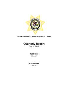 ILLINOIS DEPARTMENT OF CORRECTIONS  Quarterly Report July 1, 2013  Pat Quinn