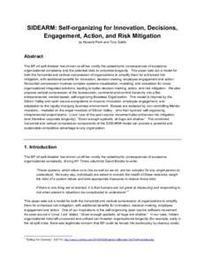 SIDEARM: Self-organizing for Innovation, Decisions, Engagement, Action, and Risk Mitigation by Howard Park and Tory Gattis Abstract The BP oil spill disaster has shown us all too vividly the catastrophic consequences of 