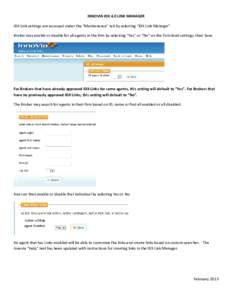 INNOVIA IDX 4.0 LINK MANAGER IDX Link settings are accessed under the “Maintenance” tab by selecting “IDX Link Manager”. Broker may enable or disable for all agents in the firm by selecting “Yes” or “No” 