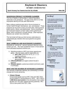 Keyboard Cleaners  HAZARDOUS PRODUCT: KEYBOARD CLEANERS The City of Seattle is taking steps to reduce hazardous chemicals in the workplace. The goal of this effort is to help employees identify and use safer alternatives