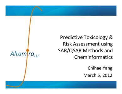 Altam raLLC  Predictive Toxicology &  Risk Assessment using  SAR/QSAR Methods and  Cheminformatics 