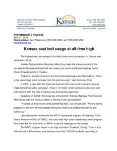 FOR IMMEDIATE RELEASE April 27, 2015 News contact: Ann Williamson; cell;   Kansas seat belt usage at all-time high