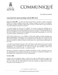 Pour diffusion immédiate  Lancement de la saison touristique estivale 2003 à lévis Lévis, le 12 juin 2003 – Le maire de Lévis, M. Jean Garon, a procédé ce matin au lancement officiel de la saison touristique est