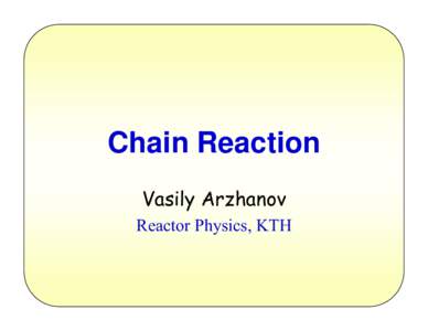 Radioactivity / Nuclear weapon design / Critical mass / Mass / Neutron / Nuclear fuel cycle / Thermal-neutron reactor / Uranium-235 / Fissile / Nuclear physics / Physics / Nuclear technology