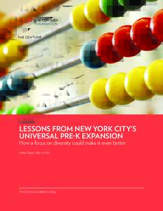 ISSUE BRIEF  LESSONS FROM NEW YORK CITY’S UNIVERSAL PRE-K EXPANSION How a focus on diversity could make it even better Halley Potter | May 13, 2015