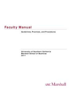 Faculty Manual Guidelines, Practices, and Procedures University of Southern California Marshall School of Business 2011