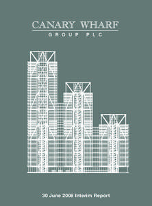 30 June 2008 Interim Report  Front cover: Illustration of proposed office development at Heron Quays West. Contents Page