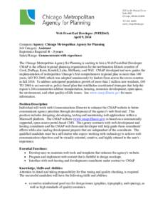 Web Front-End Developer (WFED65) April 9, 2014 Company/Agency: Chicago Metropolitan Agency for Planning Job Category: Assistant Experience Required: 0 – 3 years Salary Range: Commensurate with experience