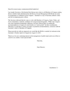 Dear [Governor/county commissioner/tribal leader/etc] Last month, Secretary of the Interior Ken Salazar sent a letter to all Members of Congress asking them to identify lands administered by the Bureau of Land Management