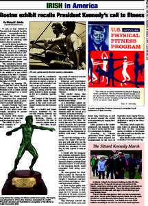 Boston exhibit recalls President Kennedy’s call to fitness By Michael P. Quinlin  If only we had listened to President Jack Kennedy, the slim,
