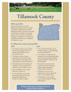 Tillamook County DHS and OHA Approximately 85 percent of the Department of Human Services (DHS) and Oregon Health Authority (OHA) budgets go directly to private sector people