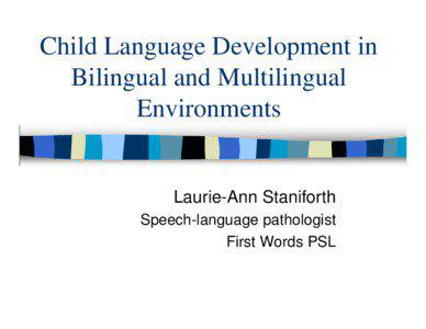 Child Language Development in Bilingual and Multilingual Environments