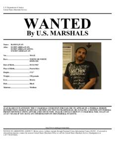 U.S. Department of Justice United States Marshals Service WANTED By U.S. MARSHALS Name: