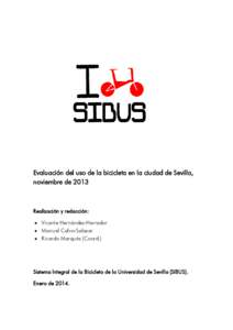 Evaluación del uso de la bicicleta en la ciudad de Sevilla, noviembre de 2013 Realización y redacción: • Vicente Hernández-Herrador • Manuel Calvo-Salazar