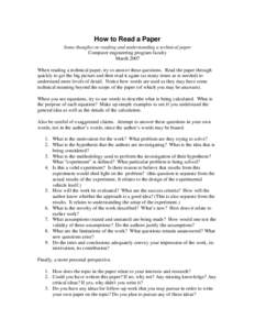 How to Read a Paper Some thoughts on reading and understanding a technical paper Computer engineering program faculty March 2007 When reading a technical paper, try to answer these questions. Read the paper through quick