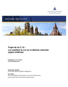 Projet de loi C-16 : Loi modifiant la Loi sur la défense nationale (juges militaires) Publication no 41-1-C16-F Le 29 novembre 2011