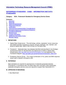 Information Technology Resource Management Council (ITRMC) ENTERPRISE STANDARDS – S4000 – INFORMATION AND DATA STANDARDS Category:  4230 – Framework Standard for Emergency Service Zones