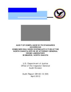 Audit of Compliance with Standards Governing Combined DNA Index System Activities at the North Dakota Office of Attorney General Crime Laboratory, Bismarck, North Dakota
