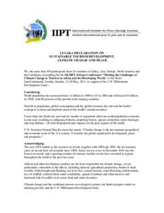 LUSAKA DECLARATION ON SUSTAINABLE TOURISM DEVELOPMENT, CLIMATE CHANGE AND PEACE We, the more than 440 participants from 36 countries of Africa, Asia, Europe, North America and the Caribbean, assembling for the 5th IIPT A