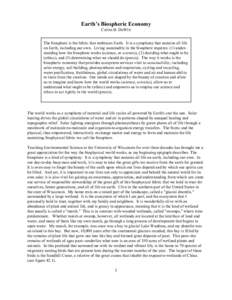 Earth’s Biospheric Economy Calvin B. DeWitt The biosphere is the fabric that embraces Earth. It is a symphony that sustains all life on Earth, including our own. Living sustainably in the biosphere requires: (1) unders